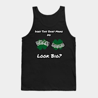 Does This Make My Shamrock Look Big? St Patrick's Day Irish Tank Top